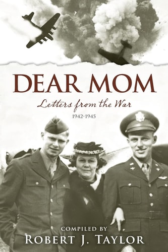 Dear Mom Letters from the War, 1942-1945