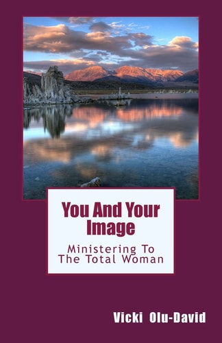 You And Your Image Ministering To The Total Woman