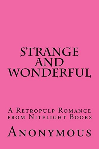 Strange... and Wonderful A Retropulp Romance from Nitelight Books