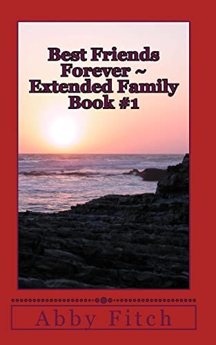 Best Friends Forever ~ Extended Family Book #1