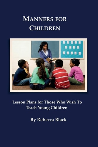 Manners for Children Lesson Plans for Those Who Wish to Teach Young Children