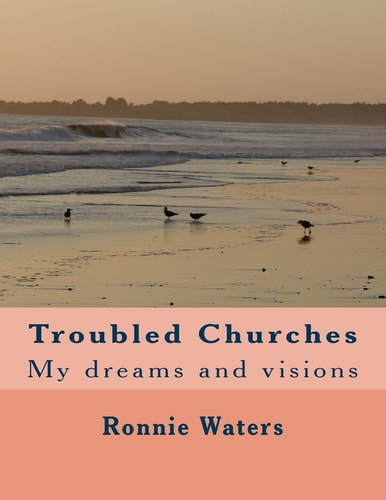 Troubled Churches My Dreams and Visions