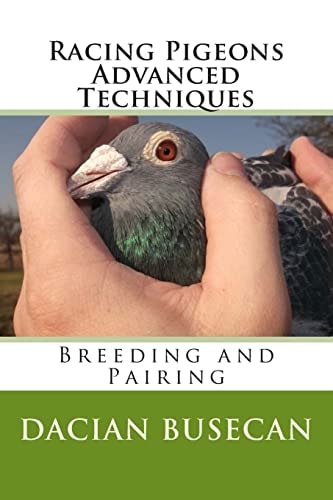 Racing Pigeons Advanced Techniques Breeding and Pairing