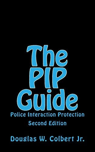 The PIP Guide Police Interaction Protection