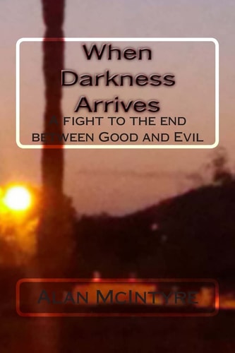 When Darkness Arrives A Fantasy/Horror/Occult Novella
