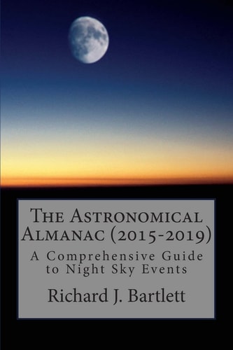 The Astronomical Almanac (2015-2019) A Comprehensive Guide to Night Sky Events