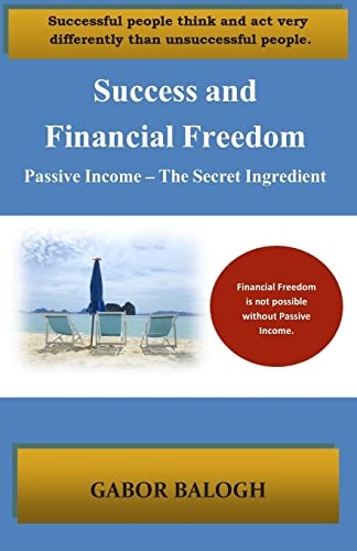 Success and Financial Freedom Passive Income - The Secret Ingredient