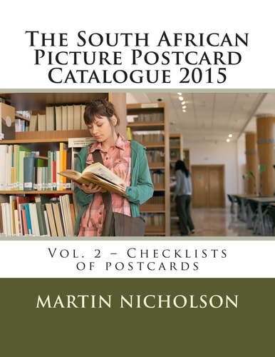 The South African Picture Postcard Catalogue 2015 Vol. 2 - Checklists of Postcards