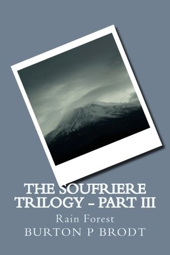 The Soufriere Trilogy - Part III Rain Forest