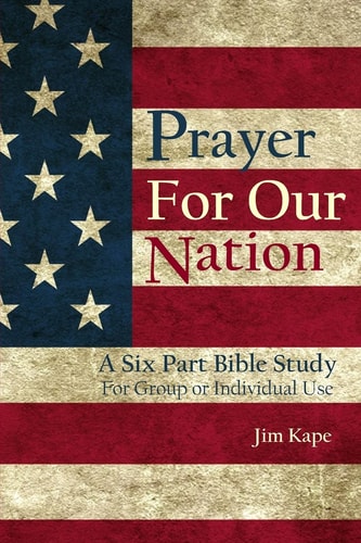 Prayer for Our Nation A Six Part Study Guide