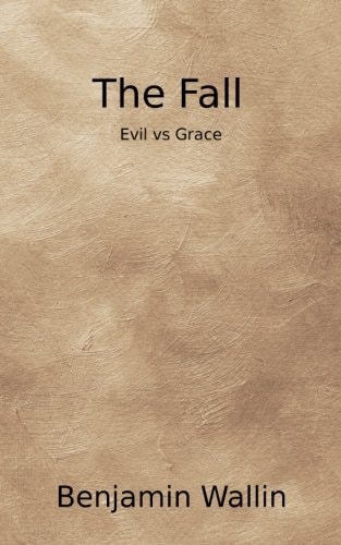 The Fall Evil Vs Grace