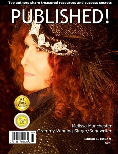 Published! Published!: Melissa Manchester and Top Writers Share Treasured Resources and Success Secrets
