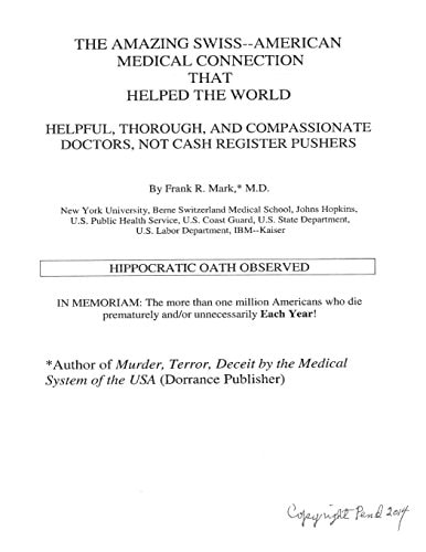 The Amazing Swiss--American Medical Connection That Helped the World Helpful Thorough, and Compassionate Doctors, Not Cash Register Pushers