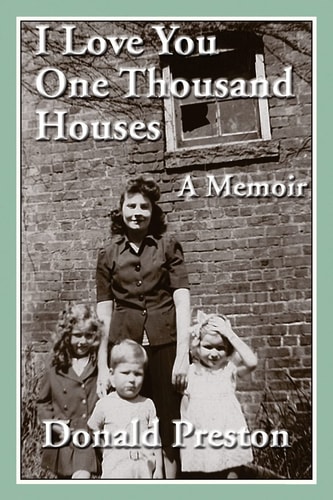 I Love You One Thousand Houses A Memoir