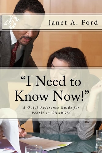 "I Need to Know Now!" A Quick Reference Guide for People in CHARGE!