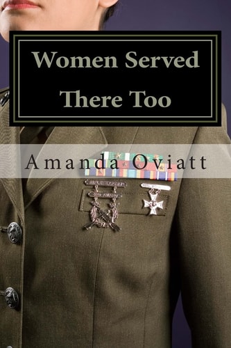 Women Served There Too Enlisted Women in the Vietnam War