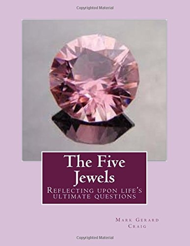 The Five Jewels Reflecting Upon Life's Ultimate Questions