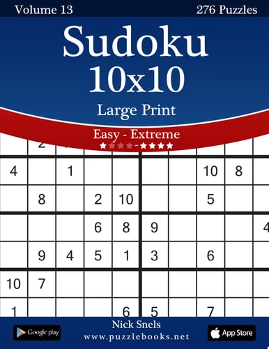 Sudoku 10x10 Large Print - Easy to Extreme - Volume 13 - 276 Puzzles