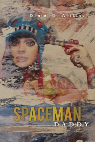 Spaceman Daddy A Novel