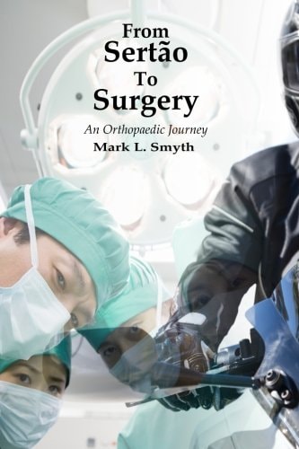 From Sertao to Surgery An Orthopaedic Journey