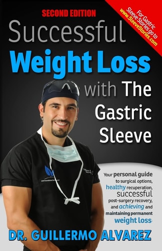 Successful Weight Loss with the Gastric Sleeve Your Personal Guide to Surgical Options and Healthy Recuperation
