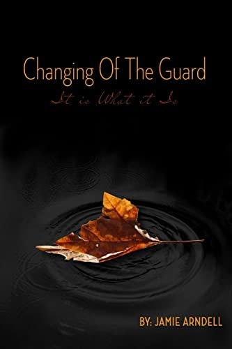 Changing of the Guard It Is What It Is