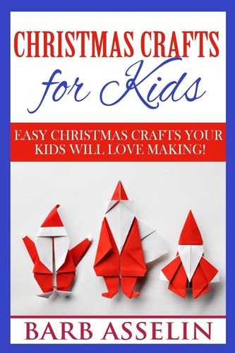 Christmas Crafts for Kids Easy Crafts Your Kids Will Love Making!