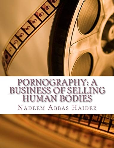 Pornography A Business of Selling Human Bodies