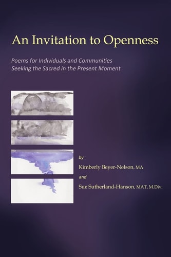 An Invitation to Openness Poems for Individuals and Communities Seeking the Sa