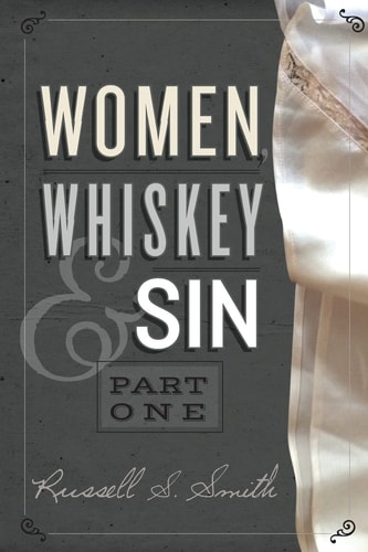 Women, Whiskey and Sin (Part One)
