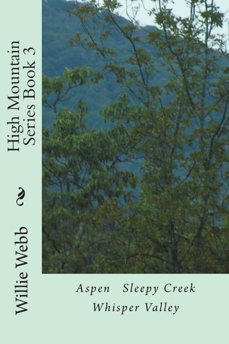 High Mountain Series Book 3 Aspen Sleepy Creek Whisper Valley