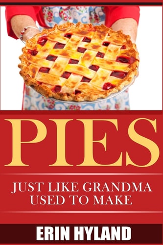 Pies Just Like Grandma Used to Make