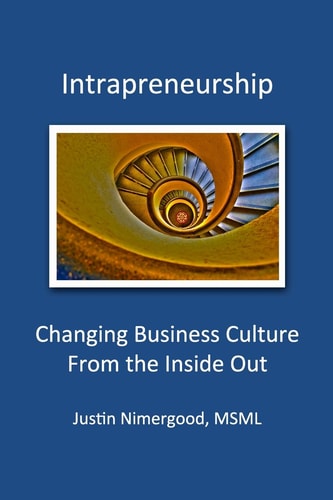 Intrapreneurship Changing Business Culture from the Inside Out