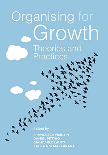 Organising for Growth Theories and Practices