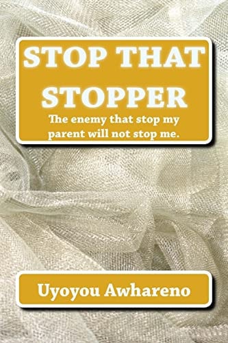 Stop That Stopper The Enemy That Stopped My Parent Will Not Stop Me