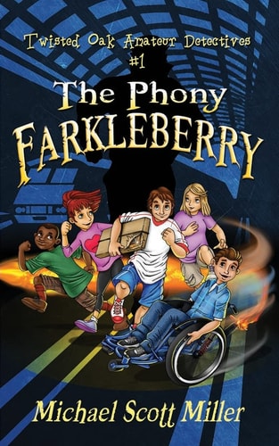 The Phony Farkleberry Twisted Oak Amateur Detectives #1