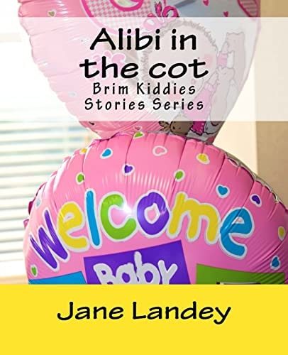 Alibi in the Cot Brim Kiddies Stories Series