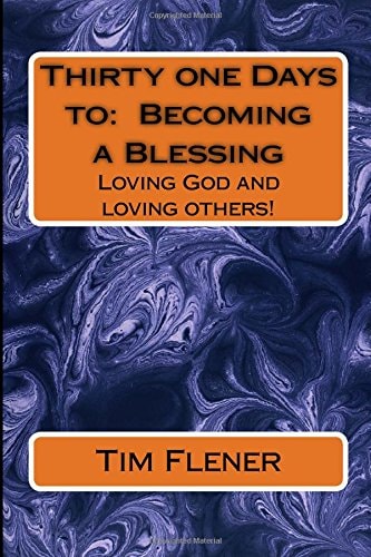 Thirty One Days To: Becoming a Blessing Loving God and Loving Others!