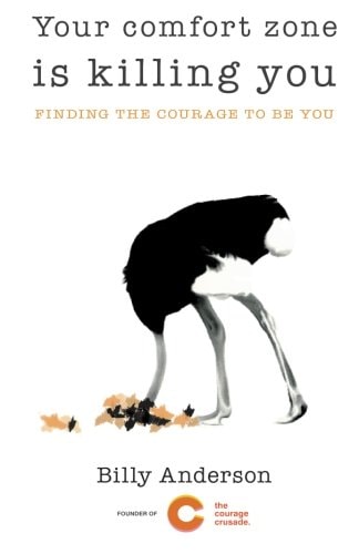 Your Comfort Zone is Killing You Finding the Courage to be You