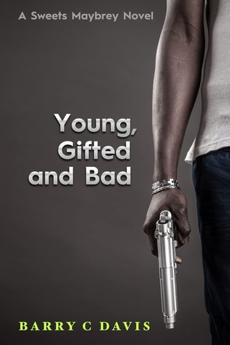 Young Gifted and Bad A Sweets Maybrey Novel