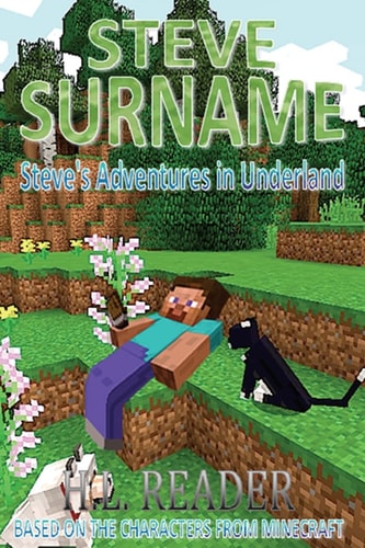 Steve Surname Steve's Adventures In Underland