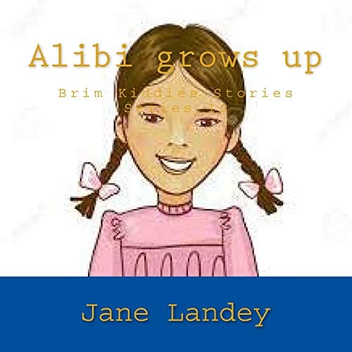 Alibi Grows Up Brim Kiddies Stories Series