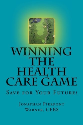 Winning The Health Care Game Start Saving Now!