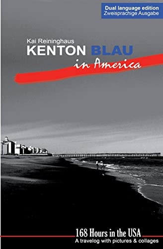 Kenton Blau in America 168 Hours in the USA - a Travelog with Pictures and Collages