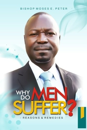 Why Do Men Suffer? Reasons and Remedies