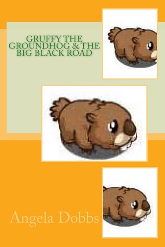 Gruffy the Groundhog and the Big Black Road