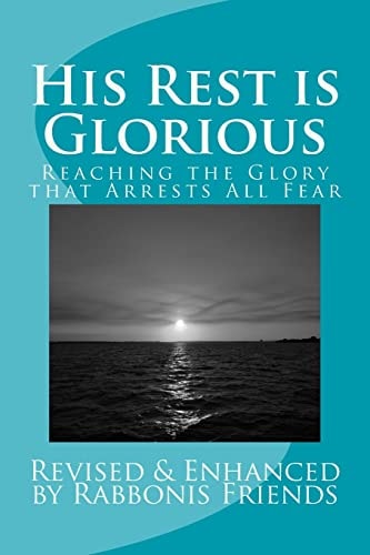 His Rest Is Glorious Reaching The Anointing That Arrests All Fear