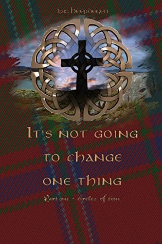 It's Not Going to Change One Thing