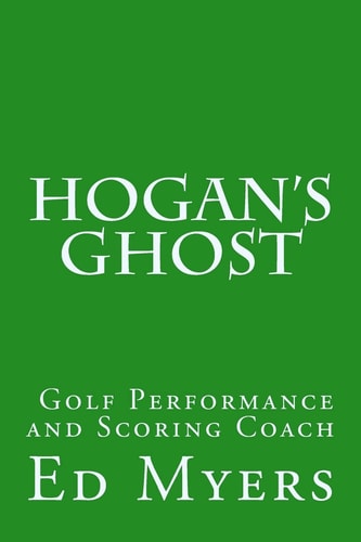 Hogan's Ghost Golf Performance and Scoring Coach