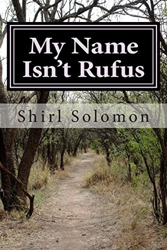 My Name Isn't Rufus A Boy's Struggle for a Father's Love